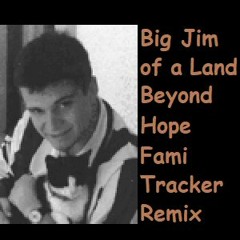 Big Jim of a Land Beyond Hope FamiTracker Remix