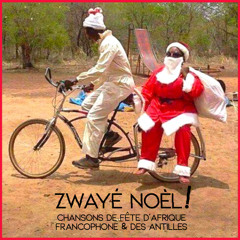 "Zwayé Noèl !" - Chansons de Fête d'Afrique Francophone & des Antilles