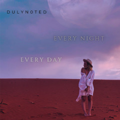 Every Night, every Day