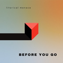 Before you go - litorical menace