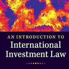 View PDF 📨 An Introduction to International Investment Law by David Collins [KINDLE