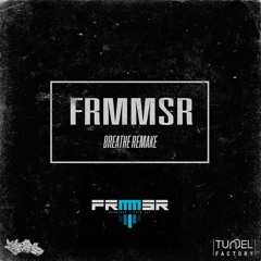 FRMMSR - Breathe Remake