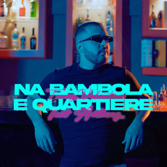 Na bambola e quartiere (feat. Anthony)