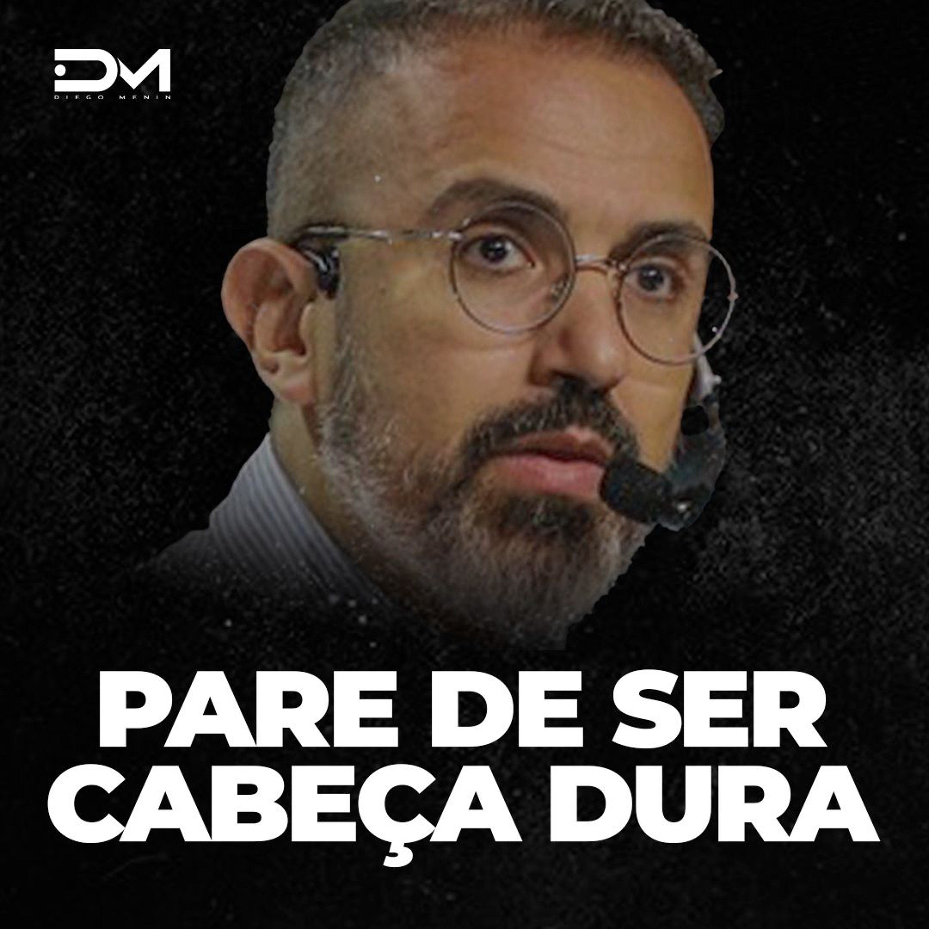PARE DE SER CABEÇA DURA - MOTIVACIONAL episode artwork