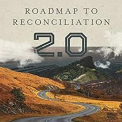 [Get] KINDLE 💗 Roadmap to Reconciliation 2.0: Moving Communities into Unity, Wholene