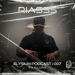 ELYSIUM PODCAST 007 | RIASSS