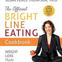 View EBOOK EPUB KINDLE PDF The Official Bright Line Eating Cookbook: Weight Loss Made