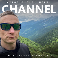 [LOCAL SUPER HEROES 036] - Podcast by Channel [M.D.H.]