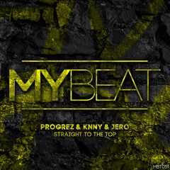 KNNY & JERO & PROGREZ - Straight To The Top (Original Mix)