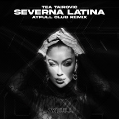 SEVERNA LATINA [AYFULL CLUB REMIX]