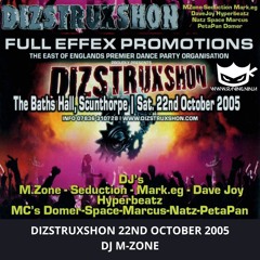 Dizstruxshon 22-10-2005 Dj M-Zone