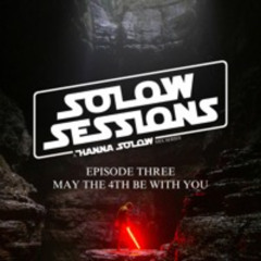 SoLow Sessions Episode 3 - May the 4th Be With You