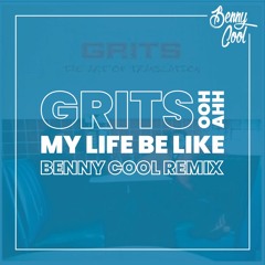 Grits - Ooh Ahh (My Life Be Like) (𝗕𝗘𝗡𝗡𝗬 𝗖𝗢𝗢𝗟 Remix)