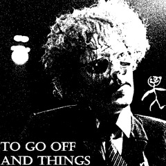 To Go Off and Things (Cardiacs cover)