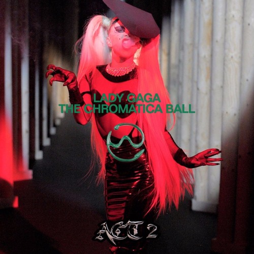 Stream LADY GAGA - CHROMATICA BALL | ACT 2 by Mark | Listen online ...