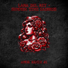 Lana Del Rey, AMOR - Summertime Sadness ( AMOR REMIX )