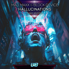 Mad Maxx & Block Device - Hallucinations (NAX Remix) DEMO