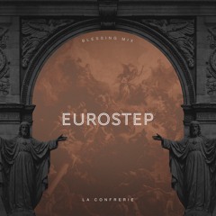Eurostep for La Confrerie | Blessing Mix