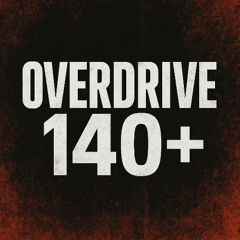 OVERDRIVE 140+