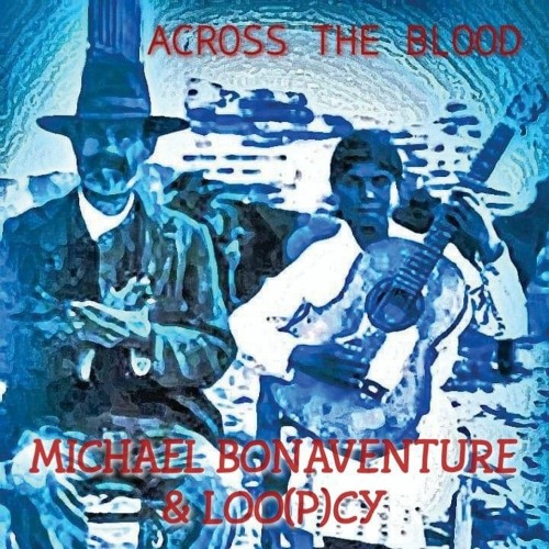 Across the Blood-M.Bonaventure& Loo(p)cy