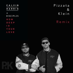 Calvin Harris - How Deep Is Your Love(Pizzata & Klein Remix)