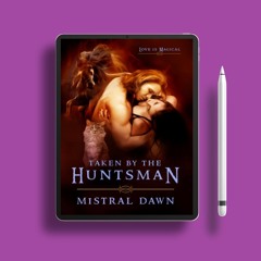 Taken By The Huntsman by Mistral Dawn . Without Charge [PDF]