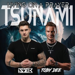 Tsunami x Livin' On A Prayer (ISEK & Toby DEE Remix) [2023 Bigroom Techno Mashup] - DVBBS x Bon Jovi