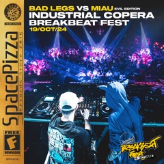 BAD LEGS VS MIAU @ INDUSTRIAL COPERA (BREAKBEAT FEST)