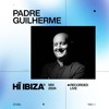 Padre Guilherme - Recorded Live at Hï Ibiza 2024 DJ mix artwork - Electronic music tracklist cover image