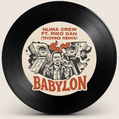 Numa Crew - Babylon ft. Riko Dan [Thornz Remix]