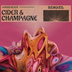 Cider & Champagne - Remixes