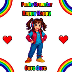Punky Brewstar Happy Happy Core Core