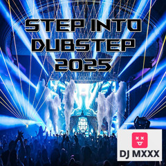 STEP INTO DUBSTEP 2025