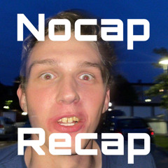 nocap recap #3