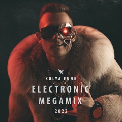 Kolya Funk - Electronic 2022 Megamix