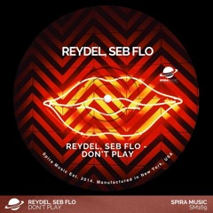 Reydel, Seb Flo - Don’t Play [SM169]