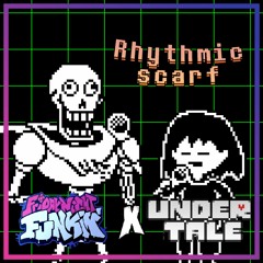 [Friday Night Funkin'  X Undertale] Rhythmic Scarf