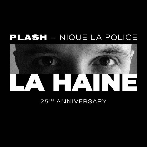 Stream Plash - Nique La Police ( La Haine 25th anniversary) by PLASH |  Listen online for free on SoundCloud