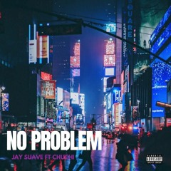 NO PROBLEM FT. CHUCHI