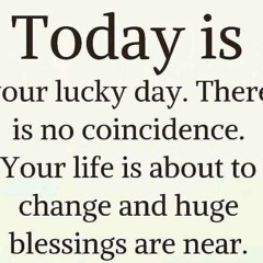 Today Is Your Lucky Day!