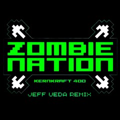 KERNKRAFT 400 - Zombie Nation (Jeff Ueda Remix)