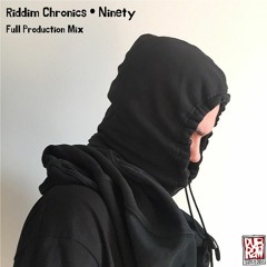Ninety x Riddim Chronics (Full Production Mix)