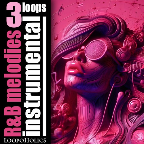 Loopoholics - RnB Melodies 3: Instrumental Loops
