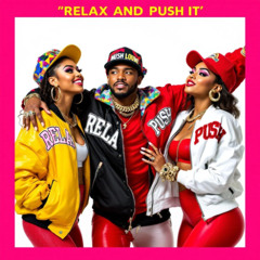 Relax and Push It