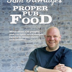 ⚡[PDF]✔ Tom Kerridge's Proper Pub Food