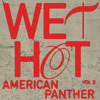 WET HOT AMERICAN PANTHER VOL. 3: FULL BLOOM 2026