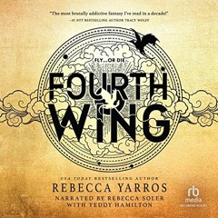 $Epub& 📖 Fourth Wing: Empyrean, Book 1 by Rebecca Yarros (Author),Rebecca Soler (Narrator),Ted