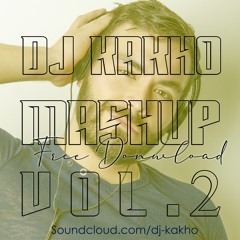 PACK VOL.2 MASH UP (DJ Kakho) FREE DOWNLOAD