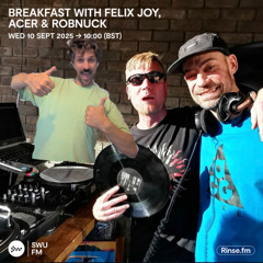 Breakfast with Felix Joy, Acer & Robnuck - 10 September 2025
