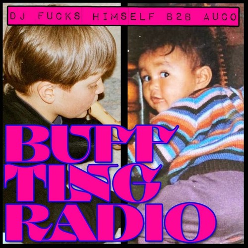 Stream BUFF TING RADIO / 𝘋𝘑 𝘍𝘜𝘊𝘒𝘚 𝘏𝘐𝘔𝘚𝘌𝘓𝘍 𝘉2𝘉 𝘈𝘜𝘊𝘖 by  MEGA BUFF | Listen online for free on SoundCloud